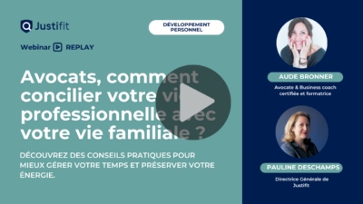 Avocats, comment concilier votre vie professionnelle avec votre vie familiale ?